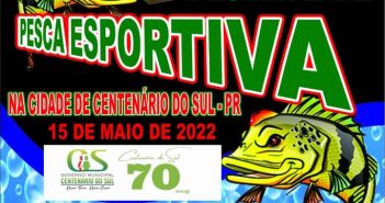 Vem aí o 1º Festival de Pesca Esportiva de Centenário do Sul. Dia 15/05